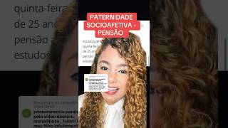 PATERNIDADE SOCIOAFETIVA  PENSÃO ‼️ direito familia [upl. by Manchester]