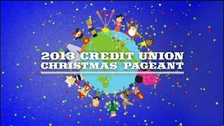 2013 Credit Union Christmas Pageant [upl. by Lledal]