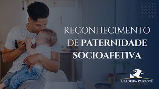 Reconhecimento de Paternidade Socioafetiva [upl. by Tnomad]