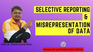 Selective Reporting amp Misrepresentation of Data  eSupport for Research  2022  Dr Akash Bhoi [upl. by Melva]