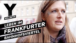 Zwischen Junkies und Hipstern Leben im Frankfurter Bahnhofsviertel [upl. by Pol]